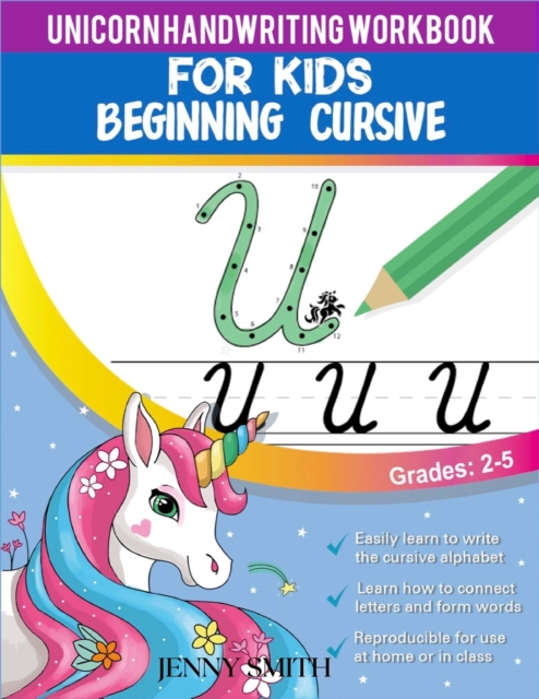 Unicorn Handwriting Workbook for Kids : 3-in-1: Writing Practice Book to Master Letters, Words & Sentences (over 100 pages). Unique dot-to-dot, Paperback / softback Book