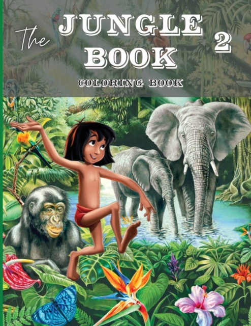 The Jungle Book 2 Coloring Book : This Coloring Book for Kids Includes Jungle Animals Forest. Children Activity Books for Kids Ages 2-4, 4-8, Boys, Girls, Fun Early Learning. (50 Coloring Pages), Paperback / softback Book