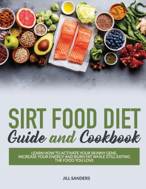 Sirt Food Diet : Guide and Cookbook, Paperback / softback Book
