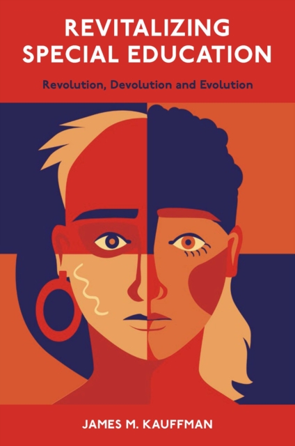 Revitalizing Special Education : Revolution, Devolution, and Evolution, PDF eBook