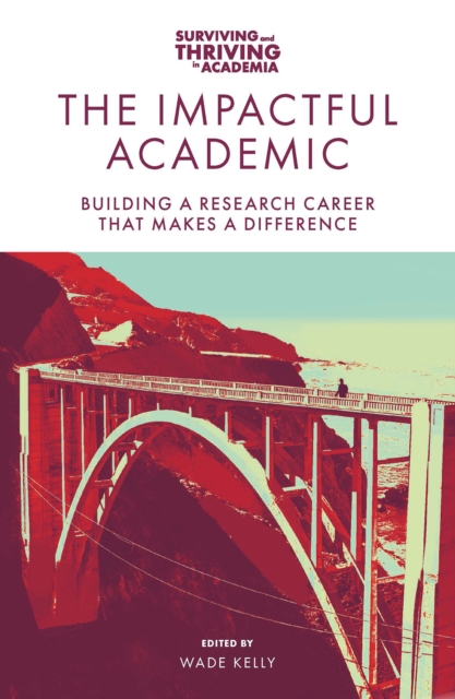 The Impactful Academic : Building a Research Career That Makes a Difference, PDF eBook