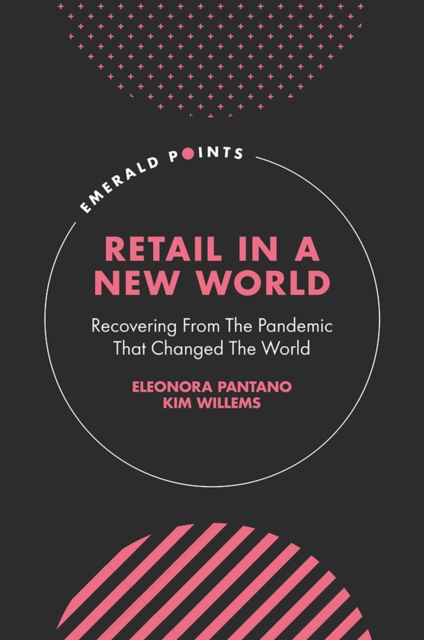 Retail In A New World : Recovering From The Pandemic That Changed The World, Hardback Book