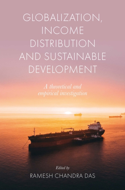 Globalization, Income Distribution and Sustainable Development : A theoretical and empirical investigation, PDF eBook