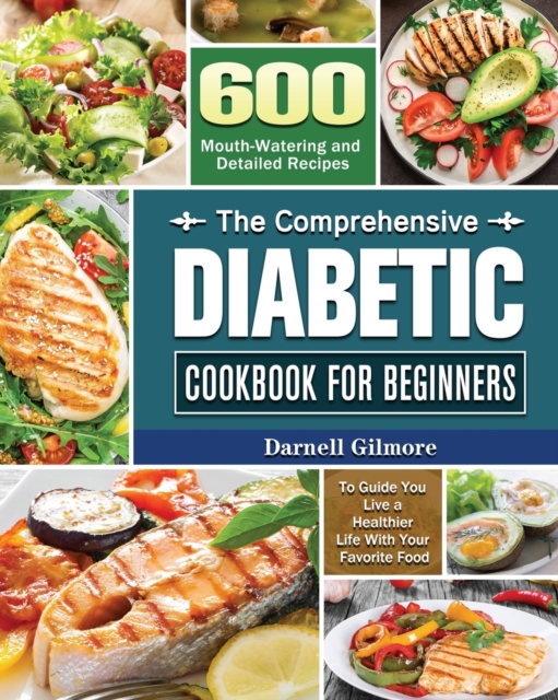 The Comprehensive Diabetic Cookbook for Beginners, Paperback / softback Book