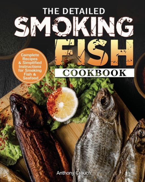The Detailed Smoking Fish Cookbook, Paperback / softback Book