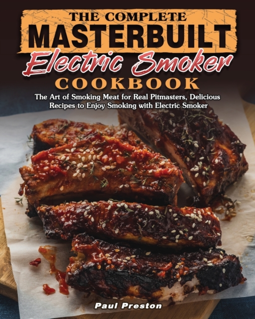 The Complete Masterbuilt Electric Smoker Cookbook, Paperback / softback Book