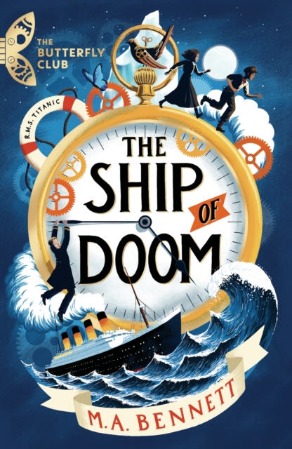 The Butterfly Club: The Ship of Doom : Book 1 - A time-travelling adventure set on board the Titanic, Paperback / softback Book