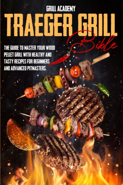Traeger grill Bible, Paperback / softback Book