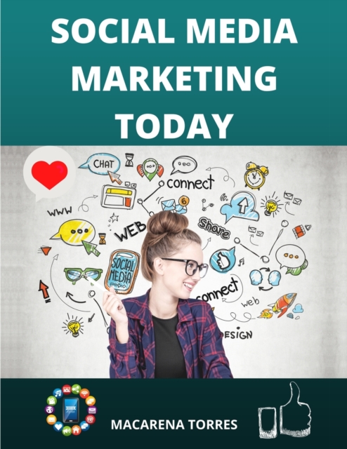 Social Media Marketing Today : How to Use Social Media for Business, Paperback / softback Book