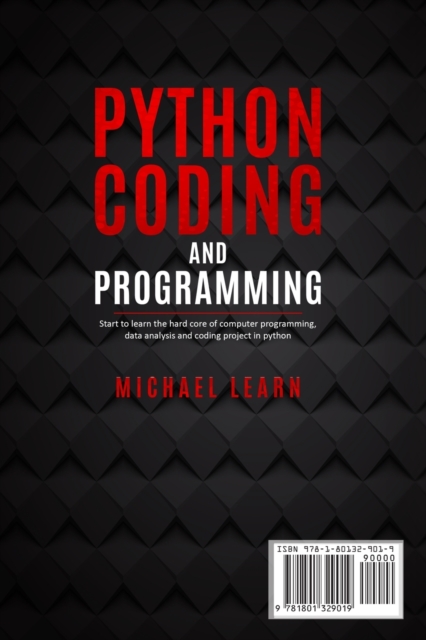Python Coding and Programming : Start to learn the hard core of computer programming, data analysis and coding project in python, Paperback / softback Book