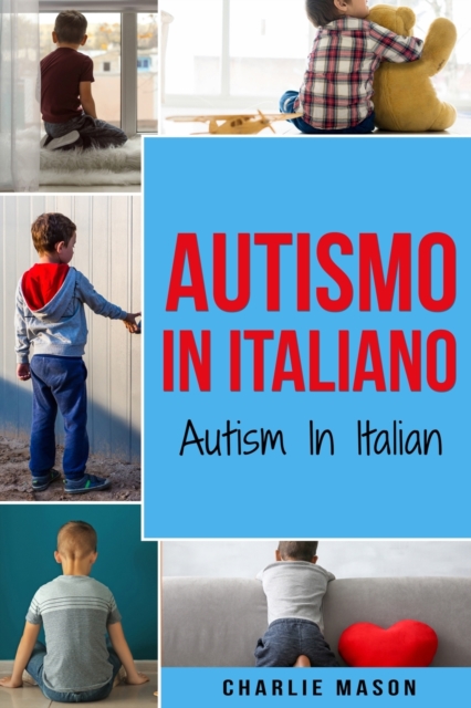 Autismo In Italiano/ Autism In Italian - Guida ai Genitori per il Disturbo dello Spettro Autistico, Paperback / softback Book