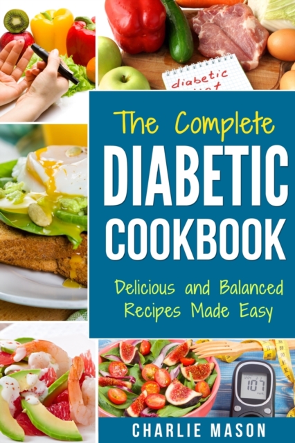 Diabetic Cookbook : Healthy Meal Plans For Type 1 & Type 2 Diabetes Cookbook Easy Healthy Recipes Diet With Fast Weight Loss: Diabetes Diet Book Plan Meal, Paperback / softback Book