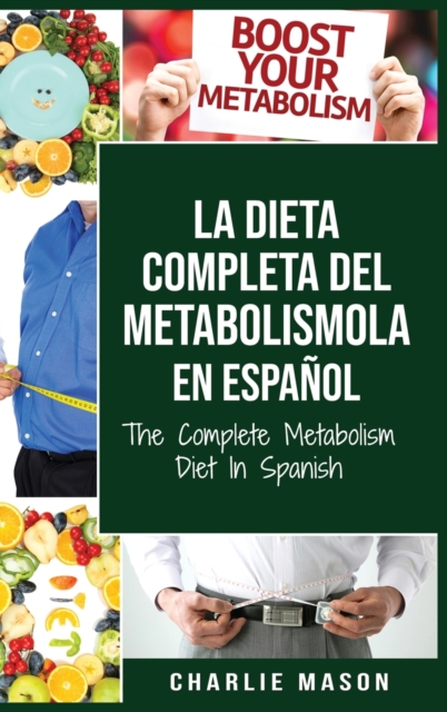 La dieta completa del Metabolismo En espanol/ The Complete Metabolism Diet In Spanish, Hardback Book
