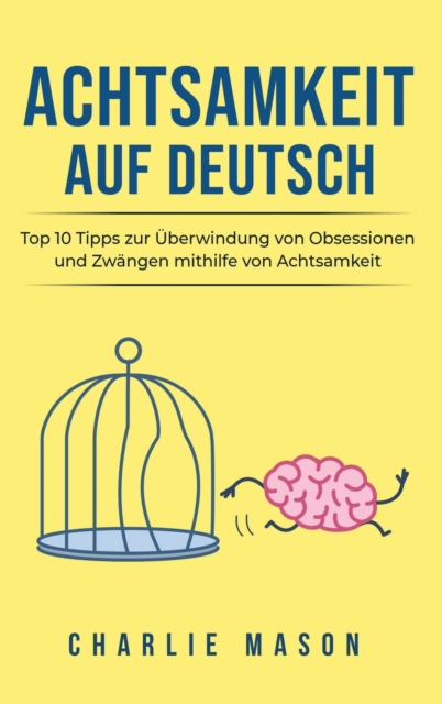 Achtsamkeit Auf Deutsch/ Mindfulness in German, Hardback Book