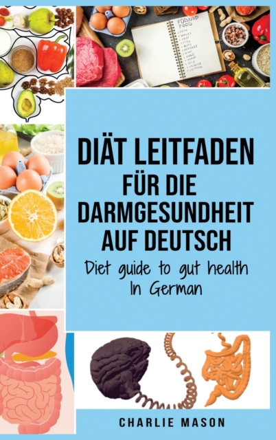 Diat Leitfaden fur die Darmgesundheit Auf Deutsch/ Diet guide to gut health In German, Hardback Book