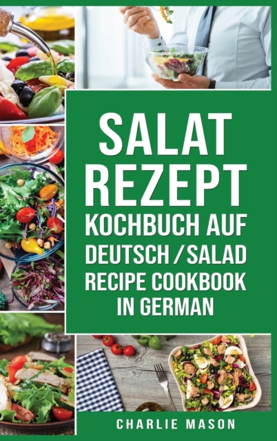 Salat-Rezept-Kochbuch Auf Deutsch/ Salad recipe cookbook in German, Hardback Book