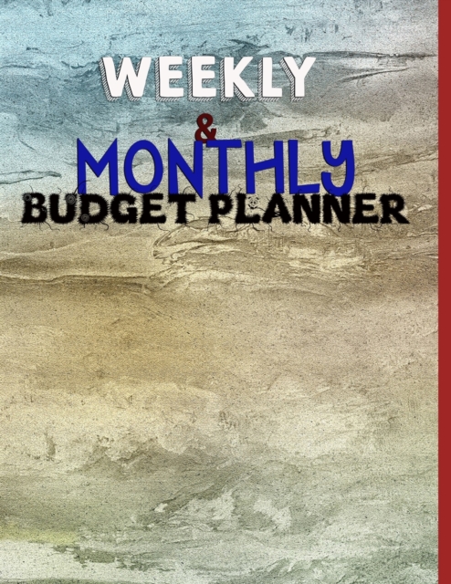 Budget Planner : Weekly and Monthly: Budget Planner for Bookkeeper Easy to use Budget Journal (Easy Money Management): Weekly and Monthly: Budget Planner for Bookkeeper Easy to use Budget Journal (Eas, Paperback / softback Book