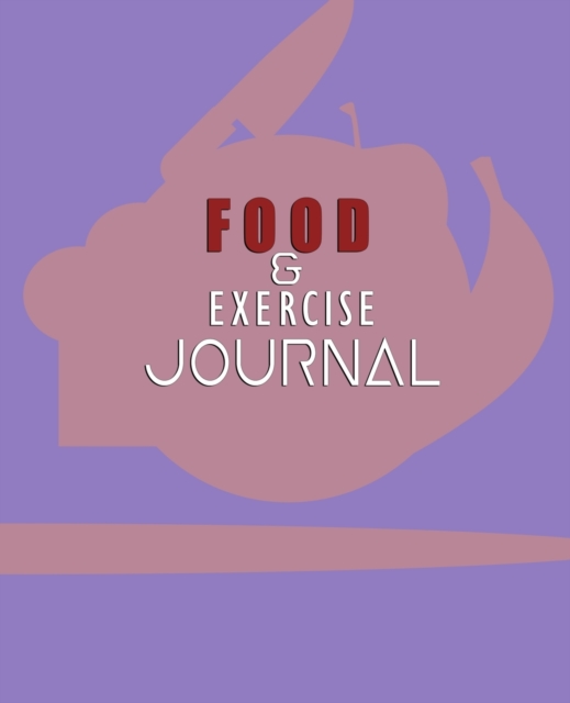 Food and Exercise Journal for Healthy Living - Food Journal for Weight Lose and Health - 90 Day Meal and Activity Tracker - Activity Journal with Daily Food Guide, Paperback / softback Book