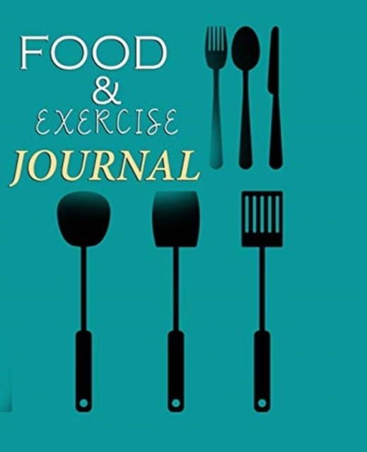 Food and Exercise Journal for Healthy Living - Food Journal for Weight Lose and Health - 90 Day Meal and Activity Tracker - Activity Journal with Daily Food Guide, Paperback / softback Book