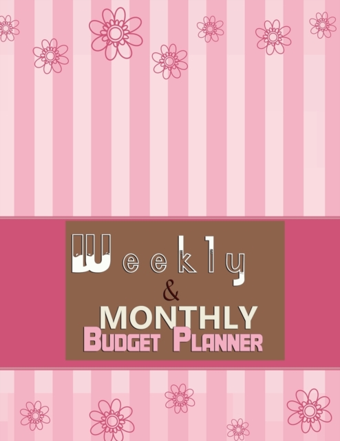Budget Planner Weekly and Monthly Budget Planner for Bookkeeper Easy to use Budget Journal (Easy Money Management), Paperback / softback Book