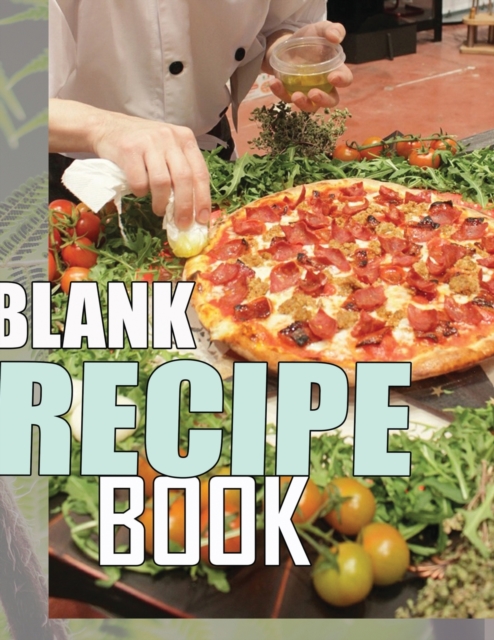 Blank Recipe Book To Write In Blank Cooking Book Recipe Journal 100 Recipe Journal and Organizer (blank recipe book journal blank, Paperback / softback Book