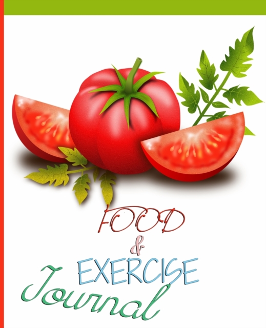 Food and Exercise Journal for Healthy Living - Food Journal for Weight Lose and Health - 90 Day Meal and Activity Tracker - Activity Journal with Daily Food Guide, Paperback / softback Book