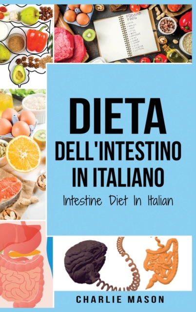 Dieta dell'Intestino In italiano/ Intestine Diet In Italian, Hardback Book
