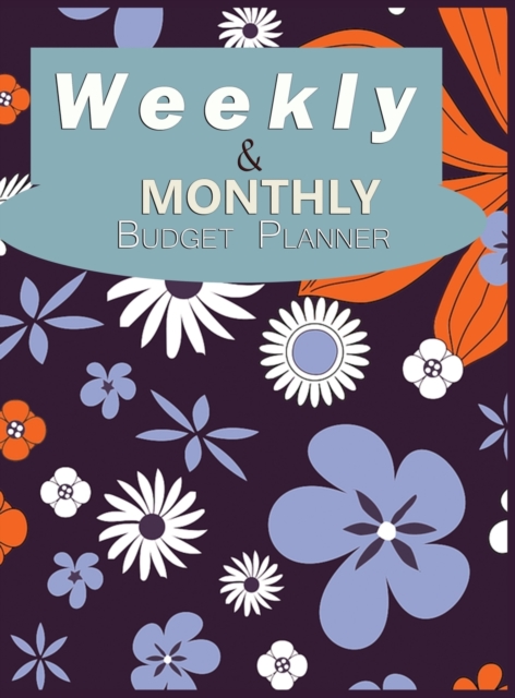 Budget Planner Weekly and Monthly Budget Planner for Bookkeeper Easy to use Budget Journal (Easy Money Management), Hardback Book