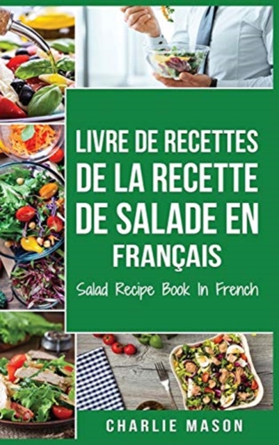 Livre de recettes de la recette de salade En francais/ Salad Recipe Book In French, Hardback Book