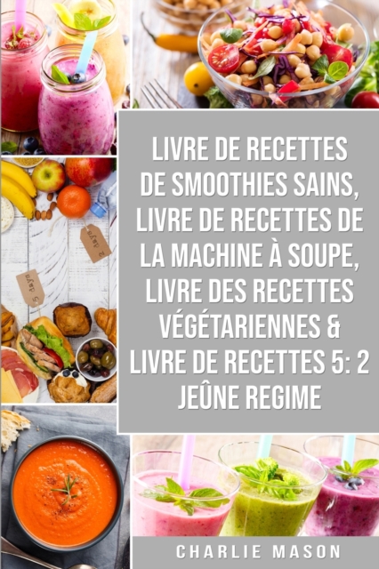 livre de recettes de smoothies sains, livre de recettes de la machine a soupe, Livre Des Recettes Vegetariennes & Livre De Recettes 5 : 2 Jeune Regime, Paperback / softback Book