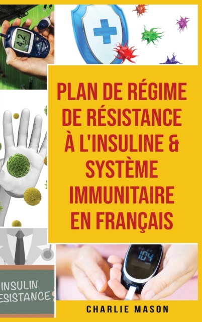 Plan de regime de resistance a l'insuline & Systeme immunitaire En francais, Hardback Book