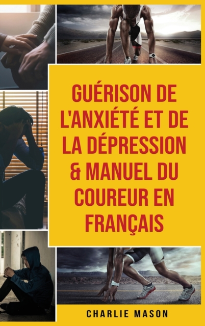 Guerison de l'anxiete et de la depression & Manuel du coureur En Francais, Hardback Book
