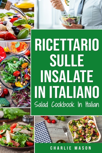 Ricettario sulle Insalate In italiano/ Salad Cookbook In Italian, Paperback / softback Book