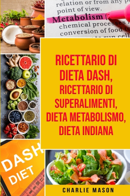Ricettario di dieta Dash, Ricettario di superalimenti, Dieta Metabolismo, Dieta Indiana, Paperback / softback Book