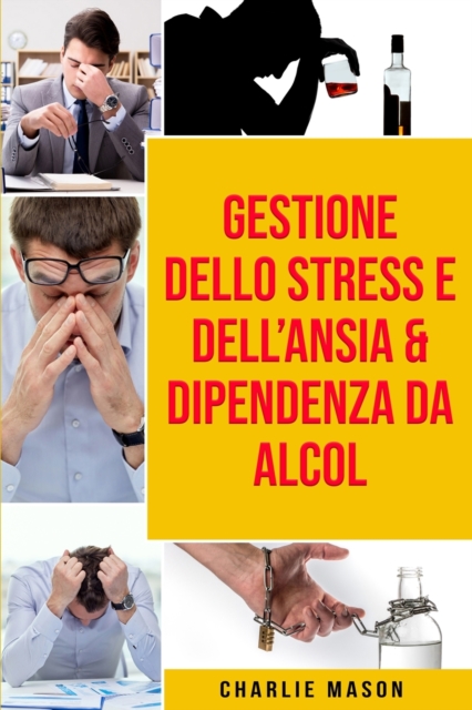 Gestione dello Stress e dell'Ansia & Dipendenza da Alcol, Paperback / softback Book