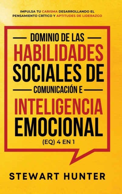Dominio de las Habilidades Sociales de Comunicacion e Inteligencia Emocional (EQ) 4 en 1, Hardback Book