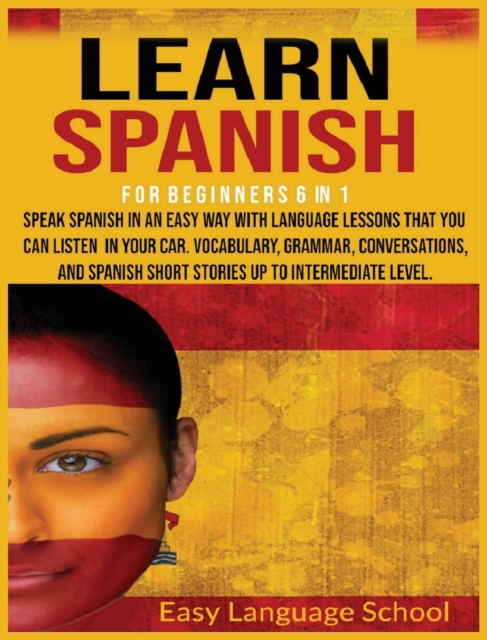 Learn Spanish for beginners 6 in 1 : Speak Spanish in an Easy Way with ...