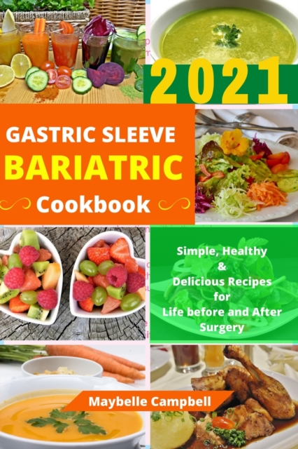 Gastric Sleeve Bariatric Cookbook : Simple, Healthy & Delicious Recipes for Life before and After Surgery, Paperback / softback Book