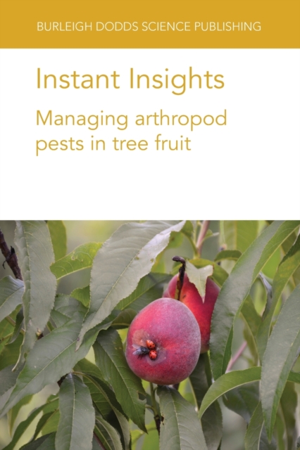 Instant Insights: Managing Arthropod Pests in Tree Fruit, Paperback / softback Book
