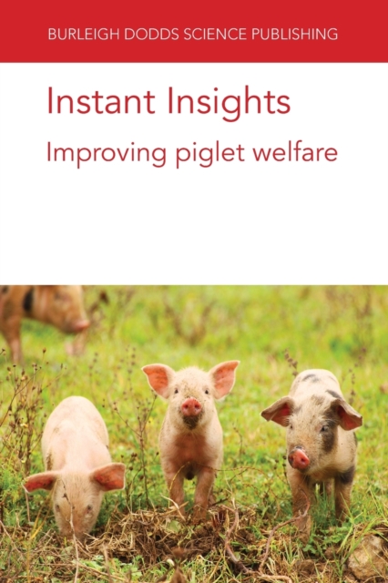 Instant Insights: Improving Piglet Welfare, Paperback / softback Book