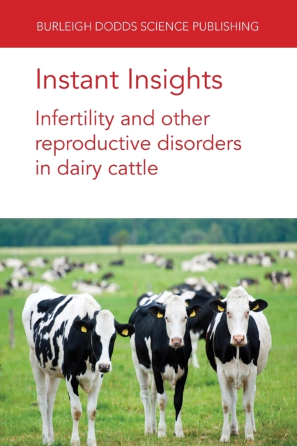Instant Insights: Infertility and Other Reproductive Disorders in Dairy Cattle, Paperback / softback Book