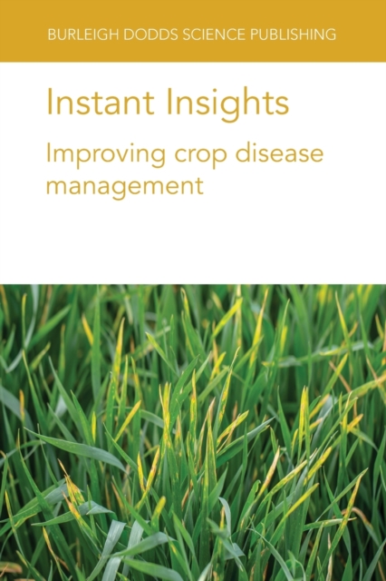 Instant Insights: Improving Crop Disease Management, Paperback / softback Book