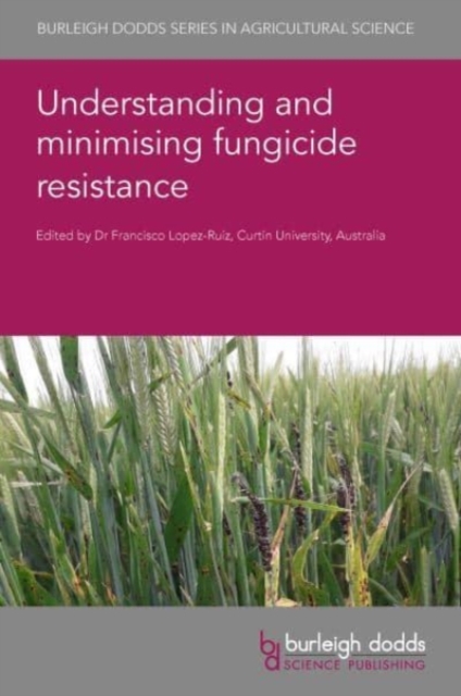 Understanding and Minimising Fungicide Resistance, Hardback Book