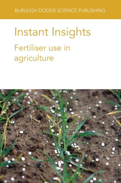 Instant Insights: Fertiliser Use in Agriculture, Paperback / softback Book