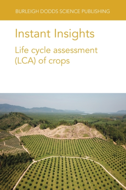 Instant Insights: Life Cycle Assessment (Lca) of Crops, Paperback / softback Book