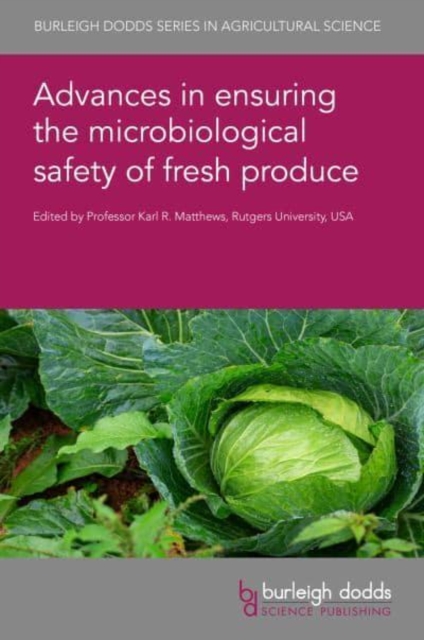 Advances in Ensuring the Microbiological Safety of Fresh Produce, Hardback Book