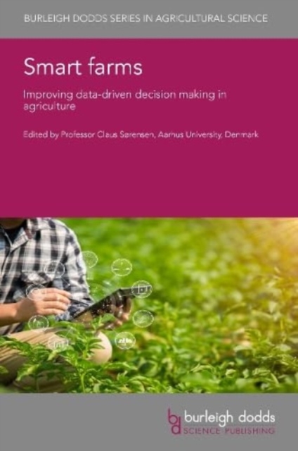 Smart Farms : Improving Data-Driven Decision Making in Agriculture, Hardback Book