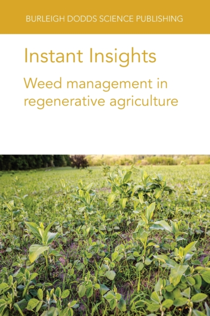 Instant Insights: Weed Management in Regenerative Agriculture, Paperback / softback Book