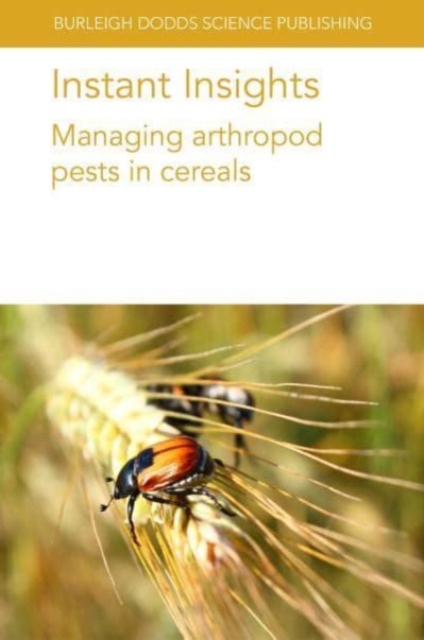Instant Insights: Managing Arthropod Pests in Cereals, Paperback / softback Book
