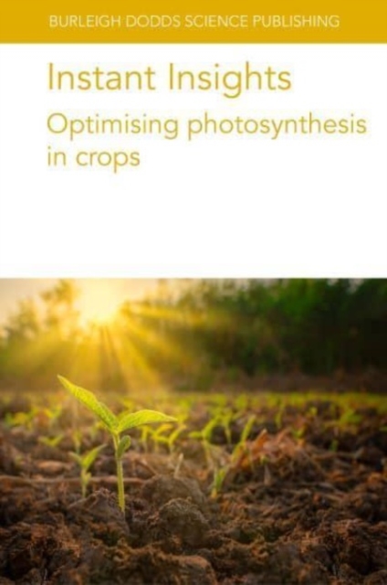 Instant Insights: Optimising Photosynthesis in Crops, Paperback / softback Book